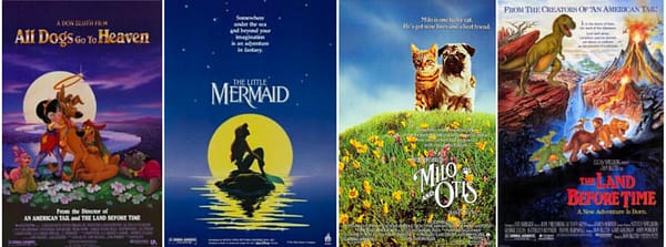 All Dogs Go To Heaven, The Little Mermaid, Milo & Otis, The Land Before Time